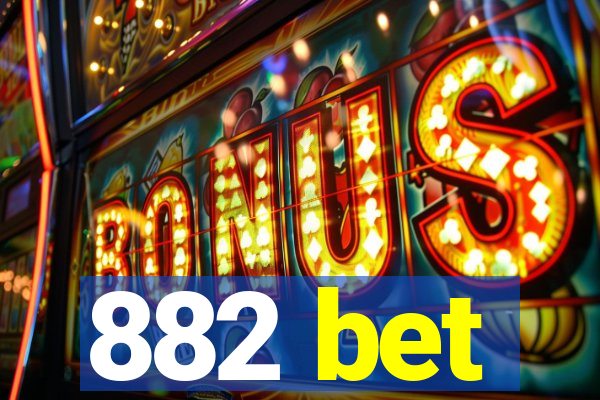 882 bet